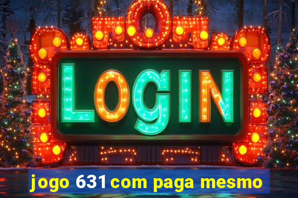 jogo 631 com paga mesmo